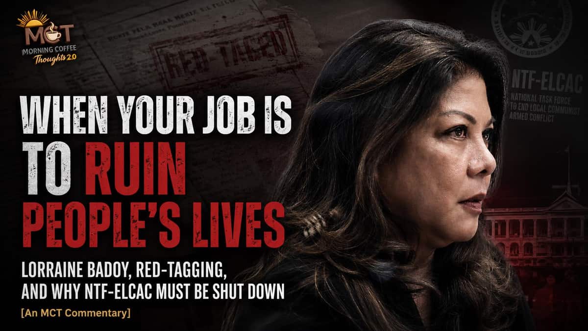 WHEN YOUR JOB IS TO RUIN PEOPLE’S LIVES: LORRAINE BADOY, RED-TAGGING, AND WHY NTF-ELCAC MUST BE SHUT DOWN — original Morning Coffee Thoughts cover image.